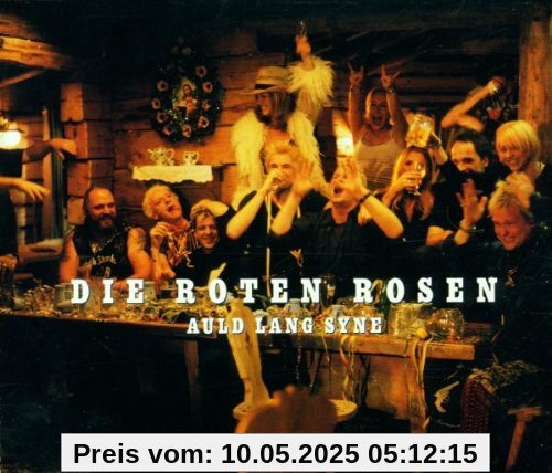 Auld Lang Syne/ von die Roten Rosen