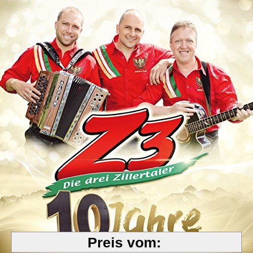 10 Jahre; die offizielle Jubiläums-Produktion incl. Zillertaler Musikantenstammtischlied von die Z3-Drei Zillertaler