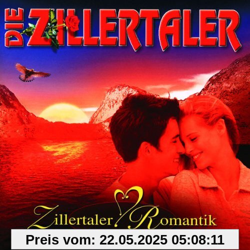 Zillertaler Romantik Zillertaler Romantik von die Zillertaler