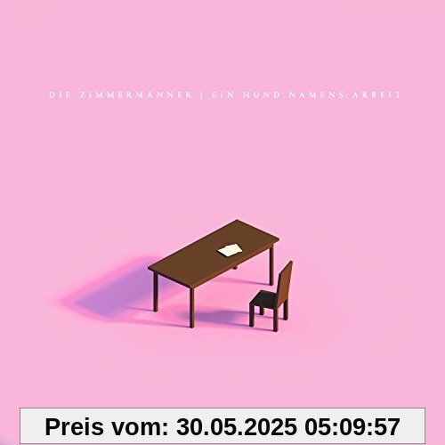 Ein Hund Namens Arbeit Ein Hund Namens Arbeit von die Zimmermänner