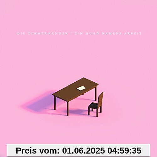 Ein Hund Namens Arbeit von die Zimmermänner