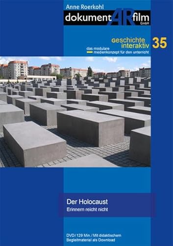 Der Holocaust: Erinnern reicht nicht von dokumentARfilm