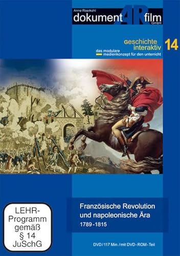 Französische Revolution und napoleonische Ära: 1789-1818 von dokumentARfilm
