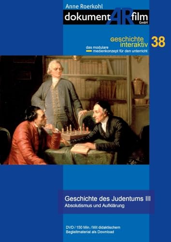 Geschichte des Judentums III: Absolutismus und Aufklärung Geschichte des Judentums III: Absolutismus und Aufklärung von dokumentARfilm