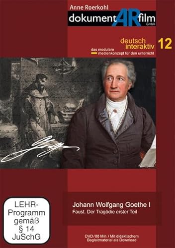 Johann Wolfgang Goethe I: Faust. Der Tragödie erster Teil von dokumentARfilm
