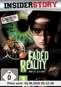 Insider Story - Faded Reality - Monicas Geheimnis Insider Story - Faded Reality - Monicas Geheimnis von dtp Entertainment