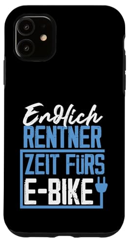 Endlich Rentner Zeit fürs E-Bike Fahrrad Design Hülle für iPhone 11 von e-Bike Designs für Rentner und den Ruhestand