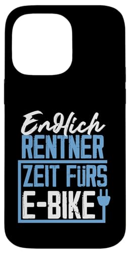 Endlich Rentner Zeit fürs E-Bike Fahrrad Design Hülle für iPhone 14 Pro Max von e-Bike Designs für Rentner und den Ruhestand