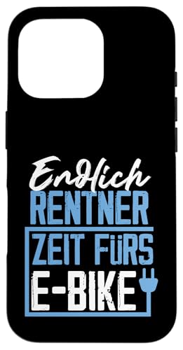 Endlich Rentner Zeit fürs E-Bike Fahrrad Design Hülle für iPhone 16 Pro von e-Bike Designs für Rentner und den Ruhestand
