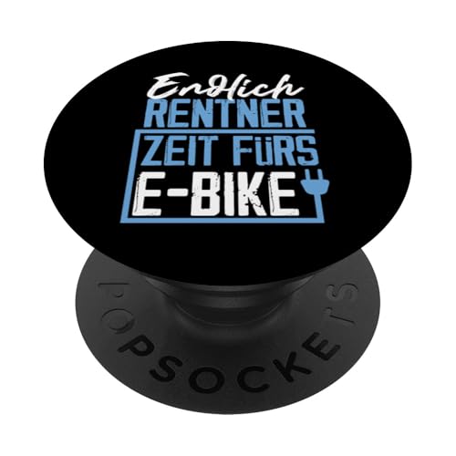 Endlich Rentner Zeit fürs E-Bike Fahrrad Design PopSockets Klebender PopGrip von e-Bike Designs für Rentner und den Ruhestand