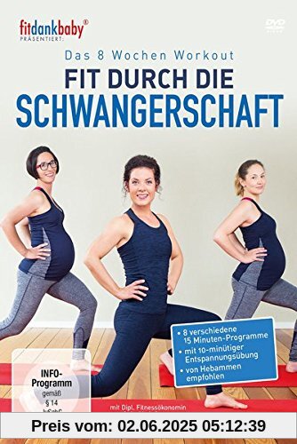 Das 8 Wochen Workout - Fit durch die Schwangerschaft von fitdankbaby