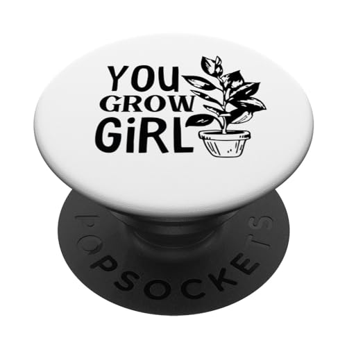 You Grow Girl Zimmerpflanze Gartenarbeit Humor PopSockets mit austauschbarem PopGrip von grafikGear