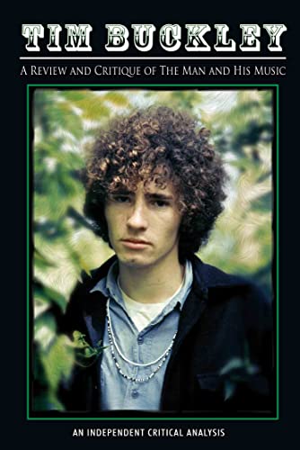 Tim Buckley - A Review And Critique of The Man And His Music von in-akustik GmbH & Co.KG
