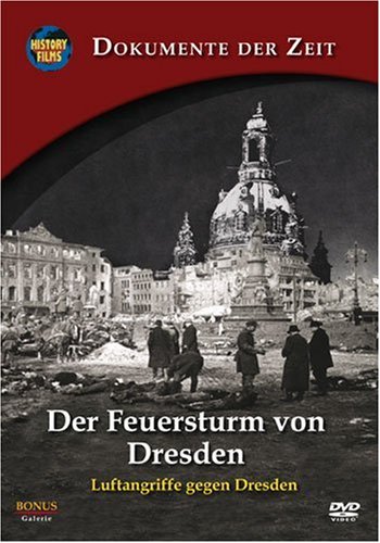 Der Feuersturm von Dresden - Luftangriffe gegen Dresden von info@history-films.com