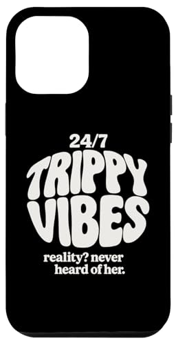Trippy Vibes – Reality? Never heard of her. Hülle für iPhone 12 Pro Max Trippy Vibes – Reality? Never heard of her. Hülle für iPhone 12 Pro Max von klamottn