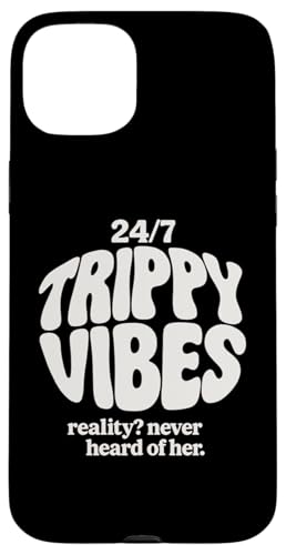 Trippy Vibes – Reality? Never heard of her. Hülle für iPhone 15 Plus Trippy Vibes – Reality? Never heard of her. Hülle für iPhone 15 Plus von klamottn
