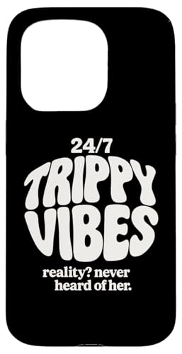Trippy Vibes – Reality? Never heard of her. Hülle für iPhone 15 Pro Trippy Vibes – Reality? Never heard of her. Hülle für iPhone 15 Pro von klamottn