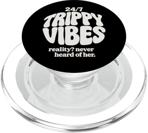 Trippy Vibes – Reality? Never heard of her. PopSockets PopGrip für MagSafe von klamottn