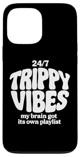 Trippy Vibes – my brain got its own playlist Hülle für iPhone 13 Pro Max Trippy Vibes – my brain got its own playlist Hülle für iPhone 13 Pro Max von klamottn