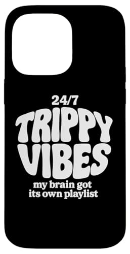 Trippy Vibes – my brain got its own playlist Hülle für iPhone 14 Pro Max Trippy Vibes – my brain got its own playlist Hülle für iPhone 14 Pro Max von klamottn