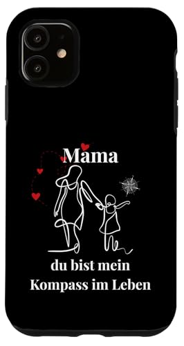 Mama, du bist mein Kompass – Liebevoller Muttertagsspruch Hülle für iPhone 11 von kriv71