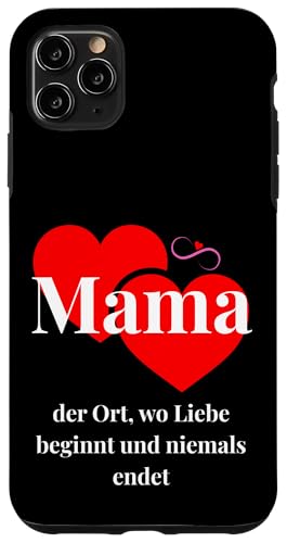 Mama – der Ort, wo Liebe beginnt und niemals endet Hülle für iPhone 11 Pro Max von kriv71