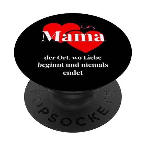 Mama – der Ort, wo Liebe beginnt und niemals endet PopSockets Klebender PopGrip Mama – der Ort, wo Liebe beginnt und niemals endet PopSockets Klebender PopGrip von kriv71