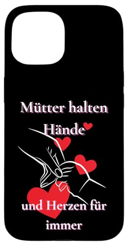 Mütter halten Hände – und Herzen für immer Hülle für iPhone 15 Mütter halten Hände – und Herzen für immer Hülle für iPhone 15 von kriv71