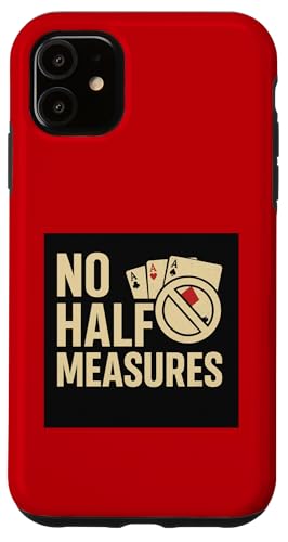 NO HALF MEASURES Hülle für iPhone 11 NO HALF MEASURES Hülle für iPhone 11 von kriv71
