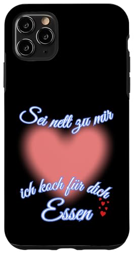 Sei nett zu mir, ich koch für dich Essen – Mit Liebe gekocht Hülle für iPhone 11 Pro Max von kriv71