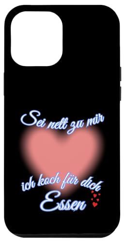 Sei nett zu mir, ich koch für dich Essen – Mit Liebe gekocht Hülle für iPhone 12 Pro Max von kriv71