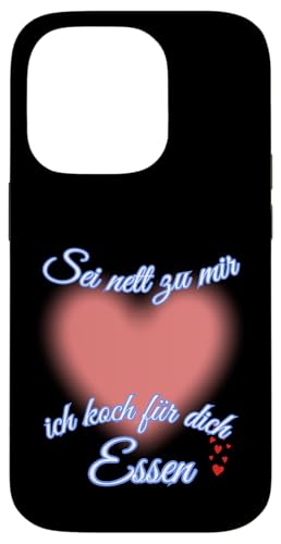 Sei nett zu mir, ich koch für dich Essen – Mit Liebe gekocht Hülle für iPhone 14 Pro von kriv71