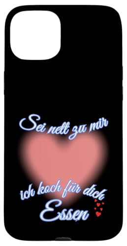 Sei nett zu mir, ich koch für dich Essen – Mit Liebe gekocht Hülle für iPhone 15 Plus von kriv71