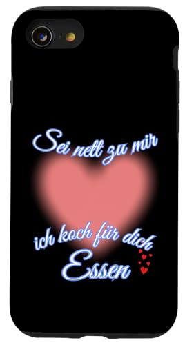 Sei nett zu mir, ich koch für dich Essen – Mit Liebe gekocht Hülle für iPhone SE (2020) / 7 / 8 von kriv71
