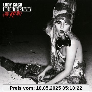 Born This Way - The Remix Born This Way - The Remix von lady gaga