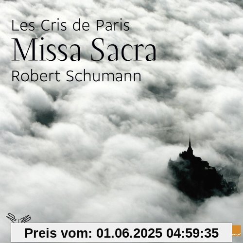 Missa Sacra Missa Sacra von les Cris de Paris