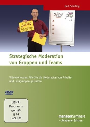 DVD - Strategische Moderation von Gruppen und Teams. Videovorlesung: Wie Sie die Moderation von Arbeits- und Lerngruppen gestalten von managerSeminare Verlags GmbH