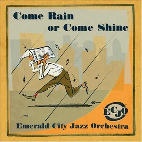 Emerald City Jazz Orchestra - Come Rain Or Come Shine von manteca