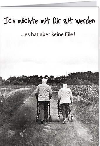 Grußkarte 11,5x16 cm +++ LUSTIG von modern times +++ ICH MÖCHTE MIT DIR ALT WERDEN * CG 6011 +++ KÖPENICKER CG © BORGHORST, Hans von modern times