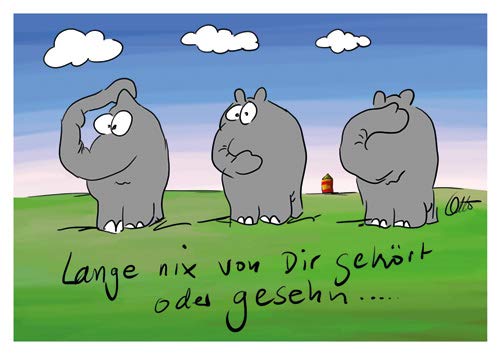 Postkarte A6 +++ OTTO von modern times +++ LANGE NIX VON DIR GEHÖRT ODER GESEHN +++ MODERN TIMES © Ottifant Productions GmbH von modern times