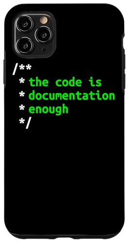 The Code Is Documentation Enough Software Entwickler Hülle für iPhone 11 Pro Max The Code Is Documentation Enough Software Entwickler Hülle für iPhone 11 Pro Max von mr.digitalbeat