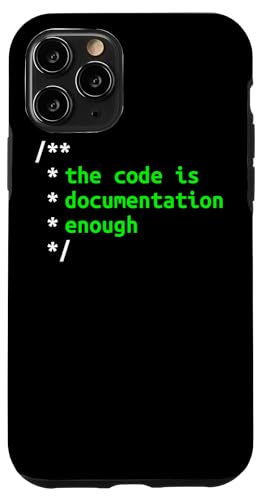 The Code Is Documentation Enough Software Entwickler Hülle für iPhone 11 Pro The Code Is Documentation Enough Software Entwickler Hülle für iPhone 11 Pro von mr.digitalbeat