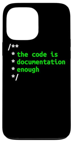 The Code Is Documentation Enough Software Entwickler Hülle für iPhone 13 Pro Max The Code Is Documentation Enough Software Entwickler Hülle für iPhone 13 Pro Max von mr.digitalbeat