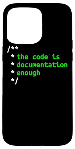 The Code Is Documentation Enough Software Entwickler Hülle für iPhone 15 Pro Max The Code Is Documentation Enough Software Entwickler Hülle für iPhone 15 Pro Max von mr.digitalbeat