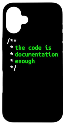 The Code Is Documentation Enough Software Entwickler Hülle für iPhone 16 Plus The Code Is Documentation Enough Software Entwickler Hülle für iPhone 16 Plus von mr.digitalbeat