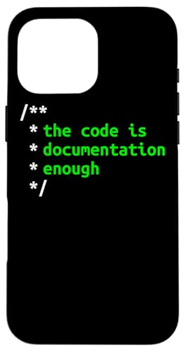 The Code Is Documentation Enough Software Entwickler Hülle für iPhone 16 Pro Max The Code Is Documentation Enough Software Entwickler Hülle für iPhone 16 Pro Max von mr.digitalbeat