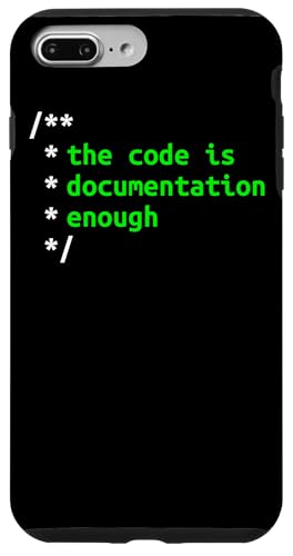 The Code Is Documentation Enough Software Entwickler Hülle für iPhone 7 Plus/8 Plus The Code Is Documentation Enough Software Entwickler Hülle für iPhone 7 Plus/8 Plus von mr.digitalbeat