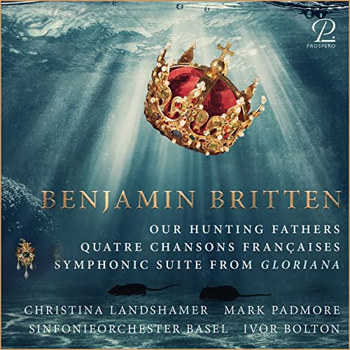 Britten: Our Hunting Fathers, Gloriana-Suite u.a. von note 1 music gmbh / Prospero