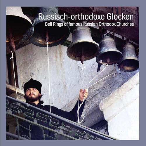 Russisch-Orthodoxe Glocken berühmter Kirchen und Klöster von note 1 music gmbh