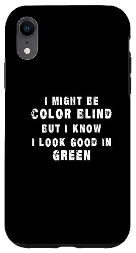 Ich könnte farbenblind sein, aber ich weiß, dass ich in Grün gut aussehe Hülle für iPhone XR von pointees